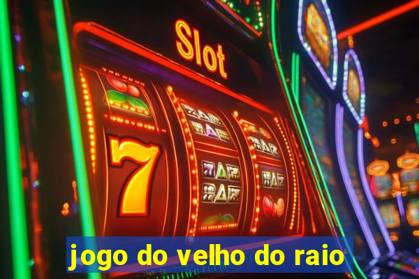 jogo do velho do raio